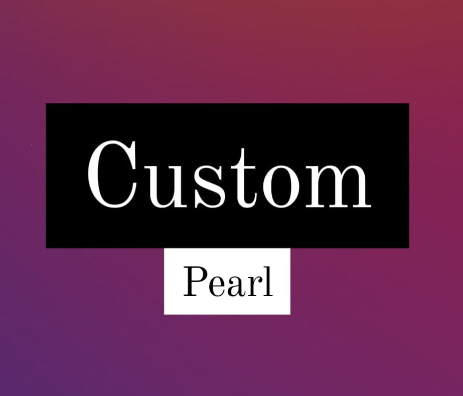 Custom pearl - 2nd half payment